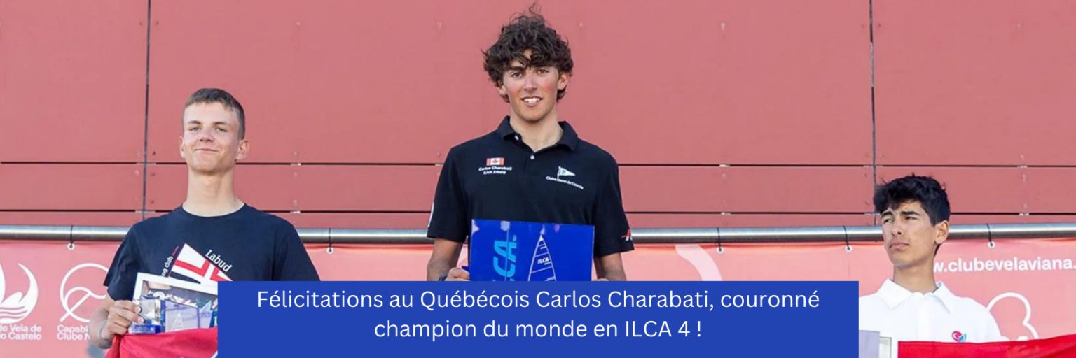 Félicitations au Québécois Carlos Charabati, couronné champion du monde en ILCA 4 !-2